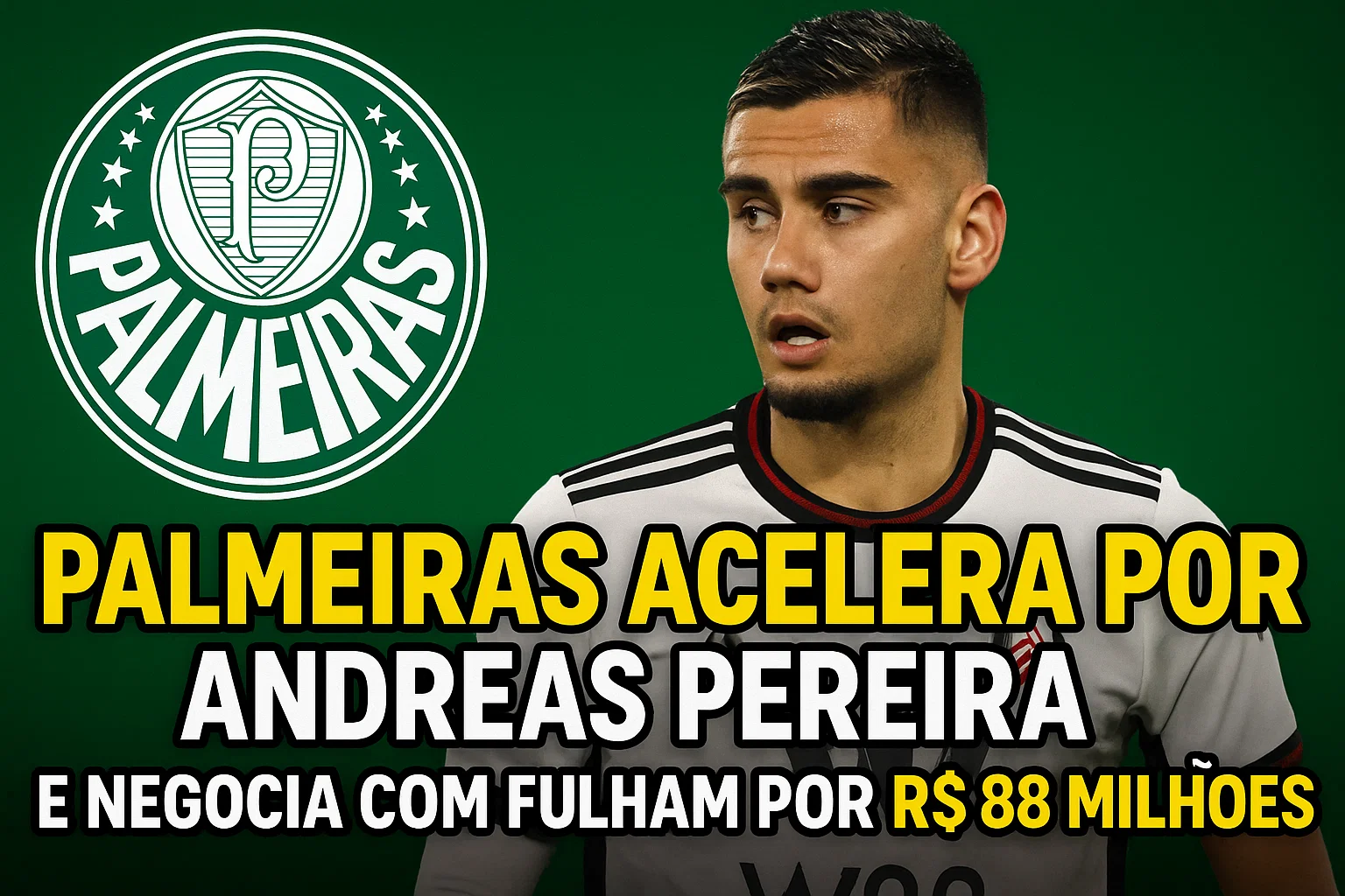 Palmeiras acelera por Andreas Pereira e abre negociações com o Fulham por R$ 88 milhões