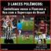 3 lances polêmicos: Corinthians vence o Flamengo e fica com a Supercopa do Brasil