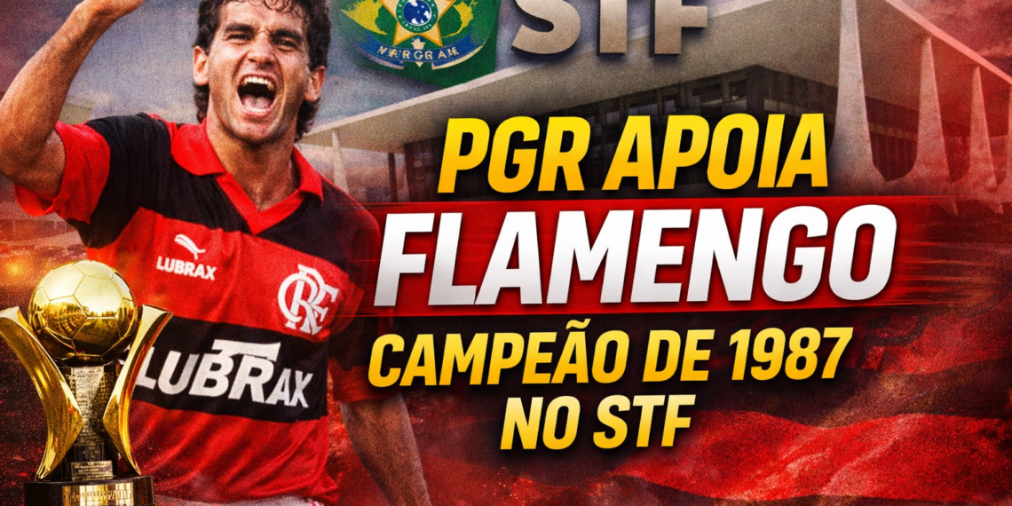 PGR apoia Flamengo campeão de 1987 no STF